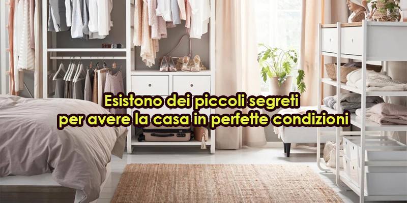 Il segreto per aver la casa sempre in ordine