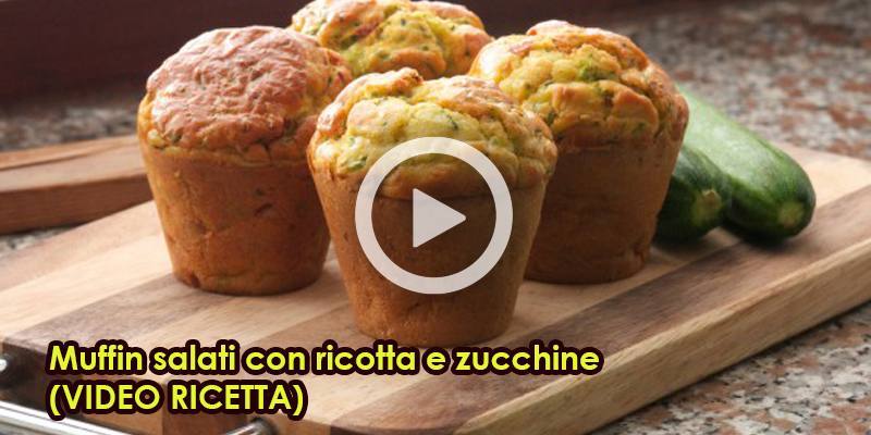 Muffin salati con ricotta e zucchine (VIDEO RICETTA)